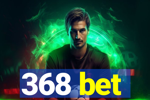 368 bet